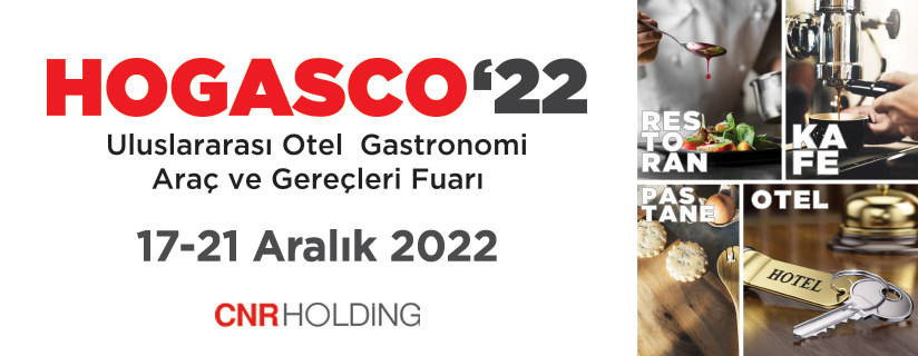 HOGASCO 2022 - Uluslararası Otel, Gastronomi Araç ve Gereçleri Fuarı